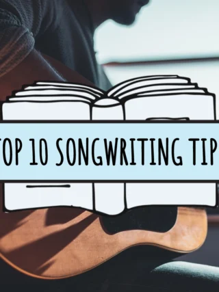 10 Tips For Songwriting
