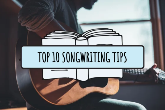 10 Tips For Songwriting